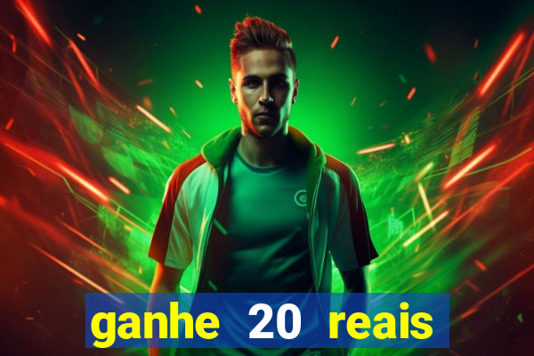 ganhe 20 reais para apostar cassino